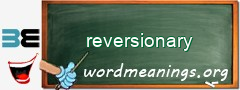 WordMeaning blackboard for reversionary